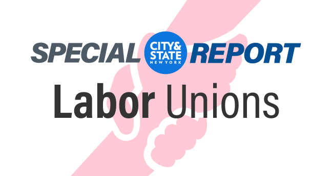City & State New York's Labor Unions Special Report