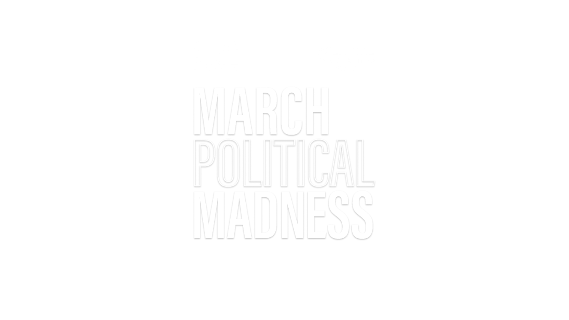 March Political Madness