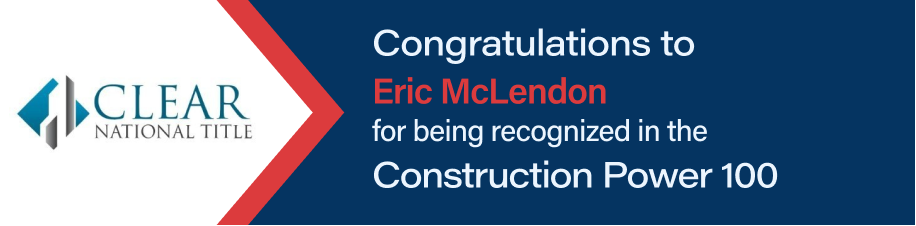 Congratulations to Eric McLendon for being recognized in the Construction Power 100