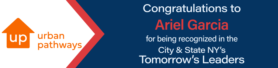 Urban Pathways - Congratulations to Ariel Garcia for being recognized in the City & State NY's Tomorrow's Leaders