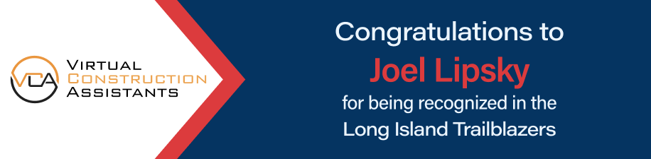 Virtual Construction Assistants: Congratulations to Joel Lipsky for being recognized in the Long Island Trailblazers