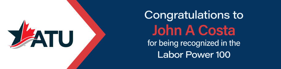 ATU: Congratulations to John A Costa for being recognized in the Labor Power 100