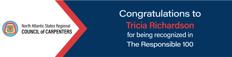 North Atlantic States Regional Council of Carpenters - Congratulations to Tricia Richardson for being recognized in the Responsible 100